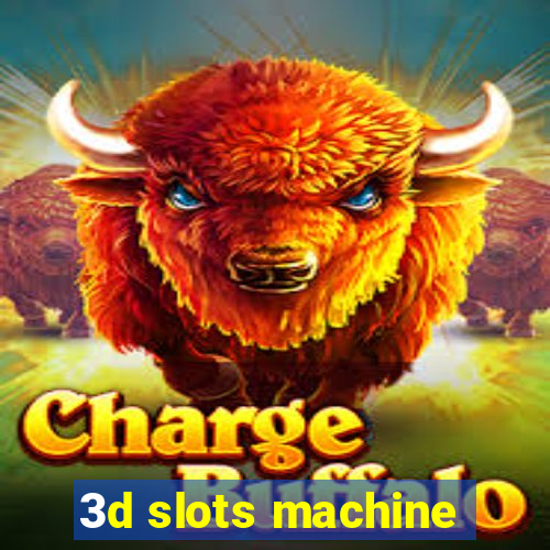 3d slots machine