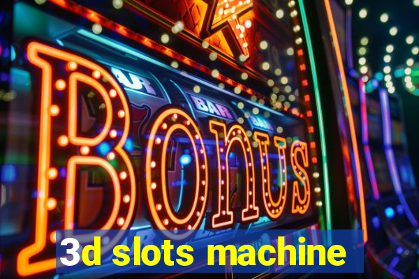 3d slots machine