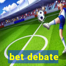 bet debate