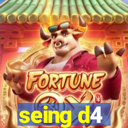 seing d4