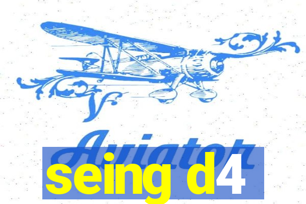 seing d4