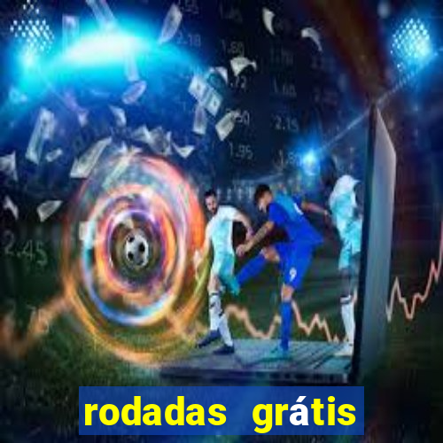 rodadas grátis hoje segunda feira