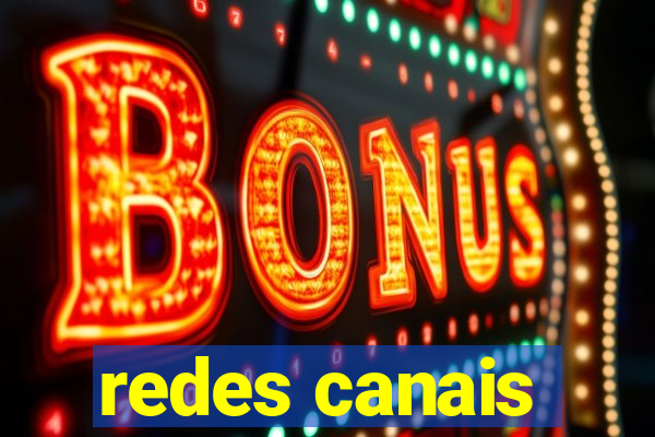 redes canais