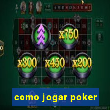 como jogar poker