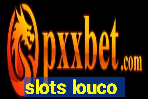 slots louco