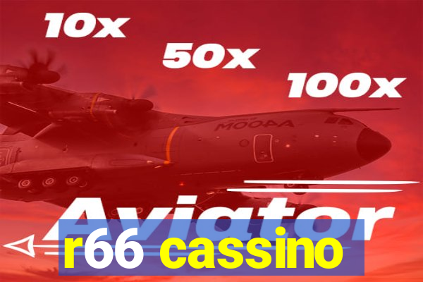 r66 cassino