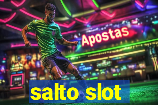 salto slot