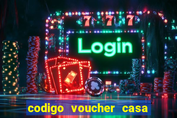 codigo voucher casa de apostas