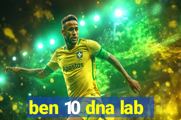 ben 10 dna lab