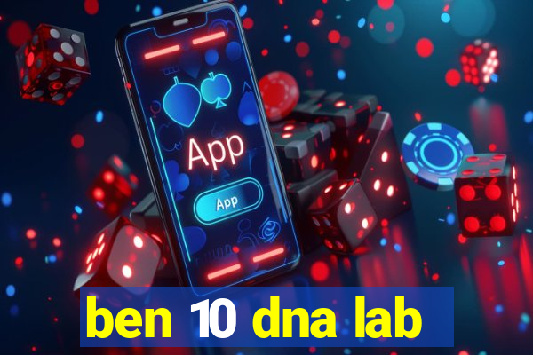 ben 10 dna lab