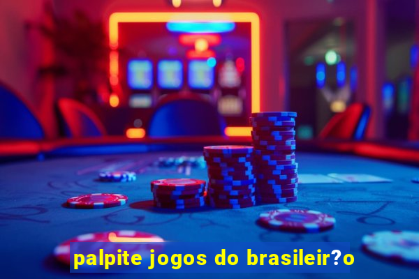 palpite jogos do brasileir?o