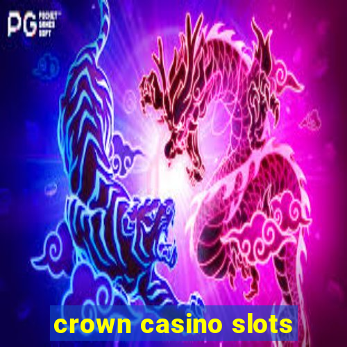 crown casino slots