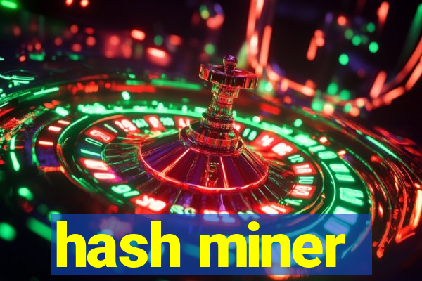 hash miner