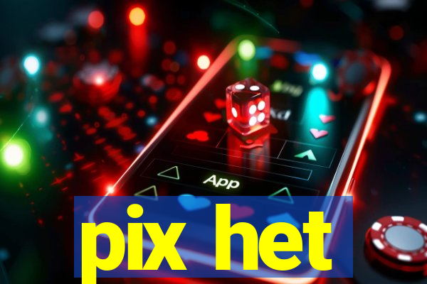 pix het