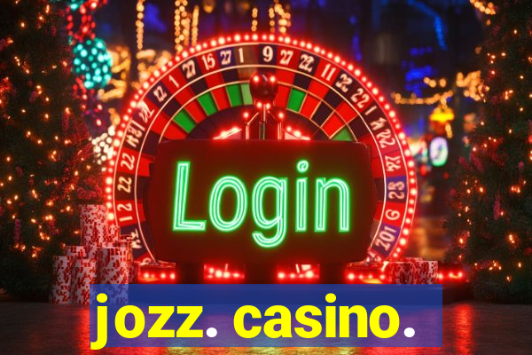 jozz. casino.