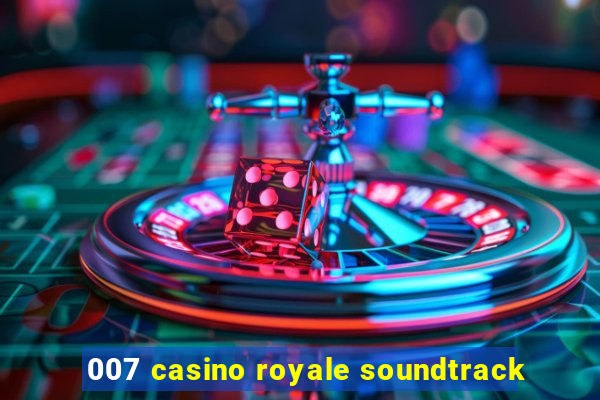 007 casino royale soundtrack