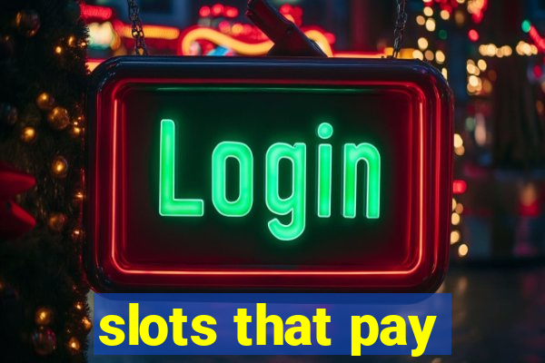 slots that pay