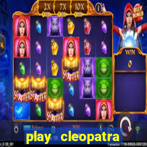 play cleopatra slots for free