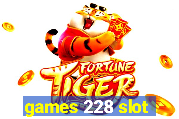 games 228 slot