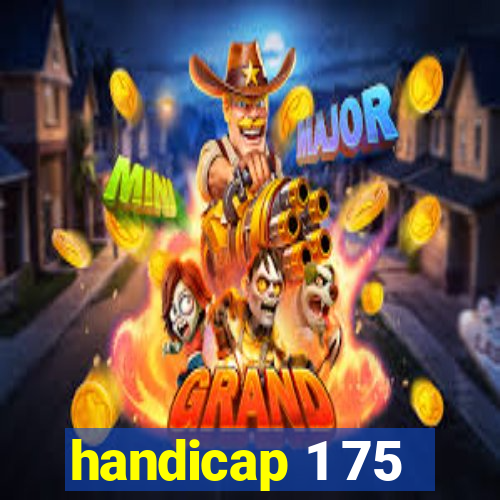 handicap 1 75