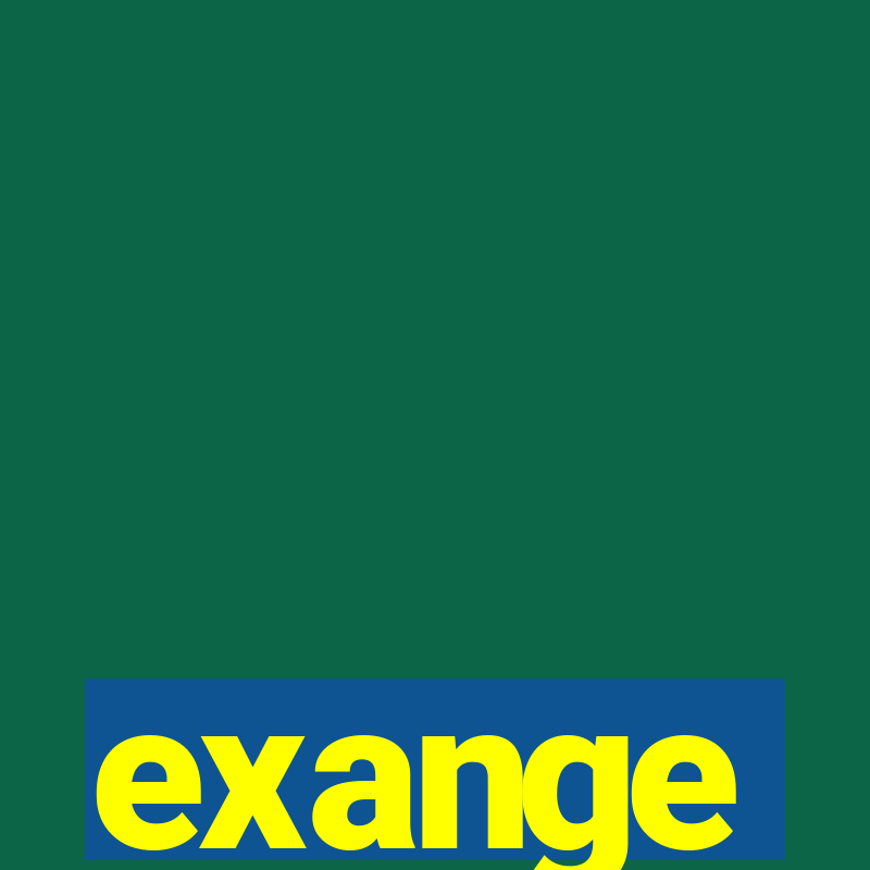 exange