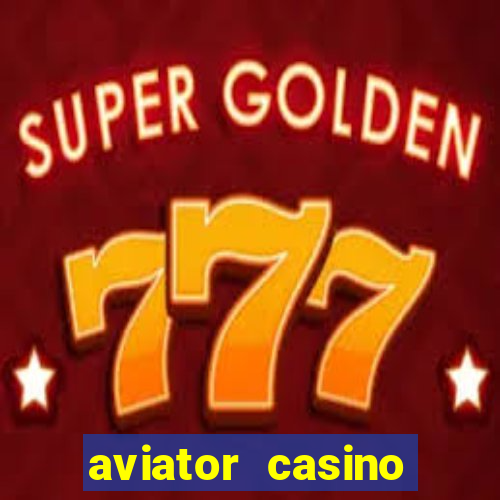 aviator casino delano ca