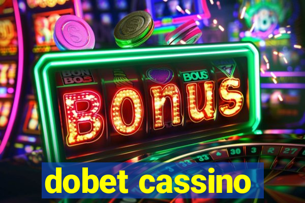 dobet cassino