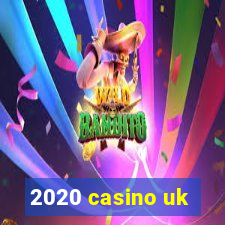 2020 casino uk