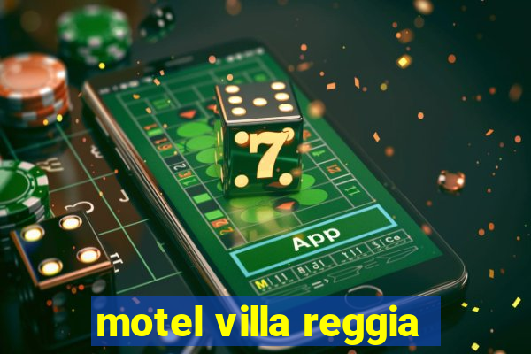 motel villa reggia