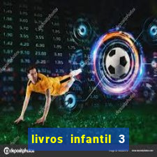 livros infantil 3 anos pdf