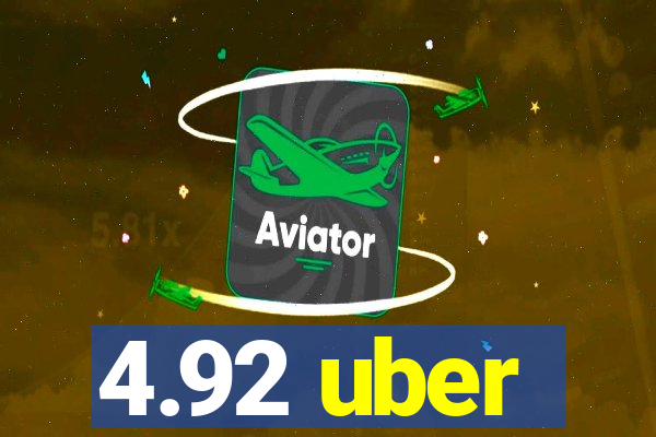 4.92 uber