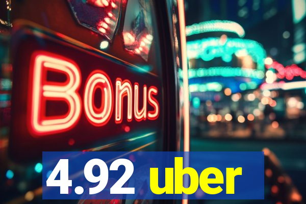 4.92 uber