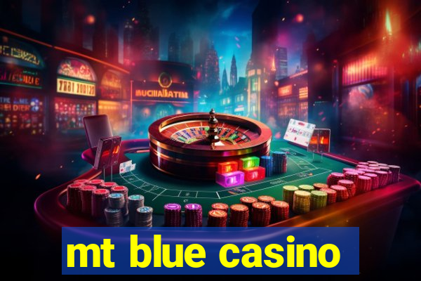 mt blue casino