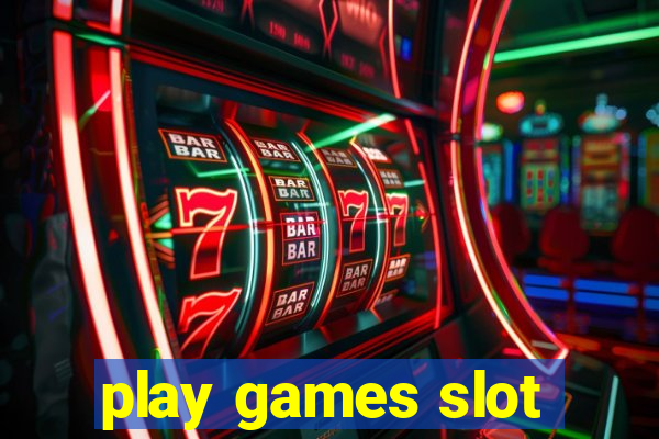 play games slot