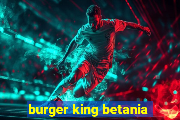 burger king betania