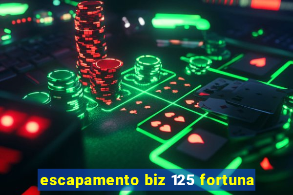 escapamento biz 125 fortuna