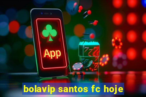 bolavip santos fc hoje