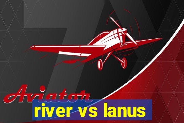 river vs lanus