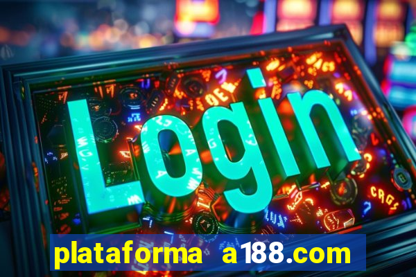 plataforma a188.com paga mesmo