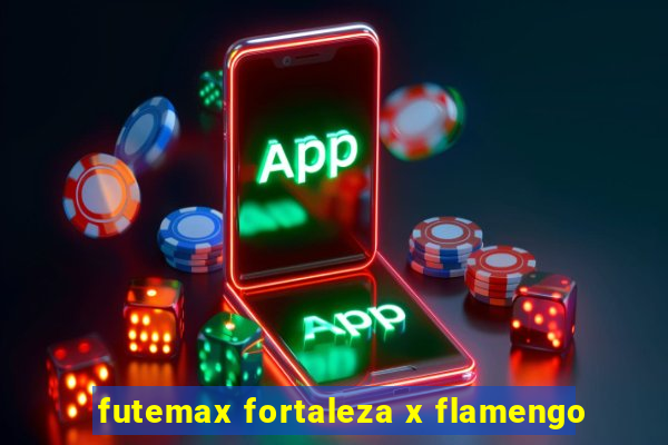 futemax fortaleza x flamengo