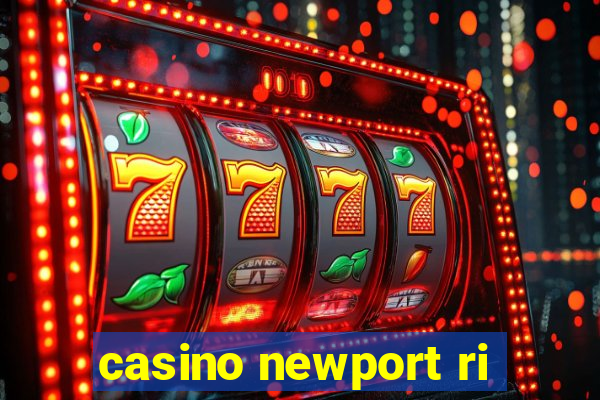 casino newport ri