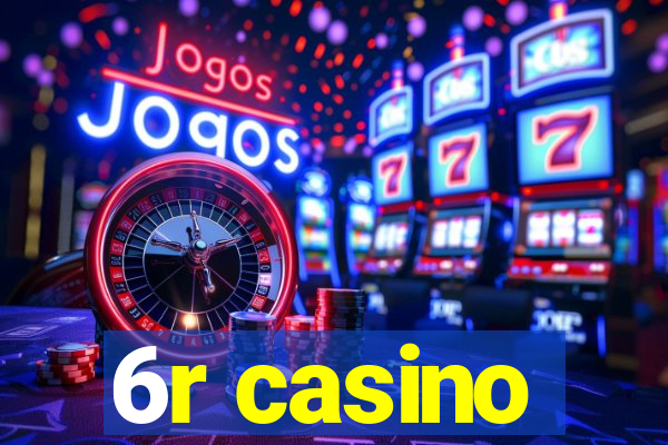 6r casino