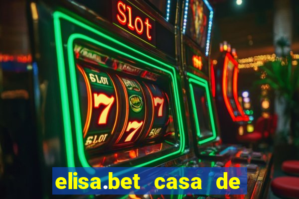 elisa.bet casa de apostas esportivas e casino online ltda