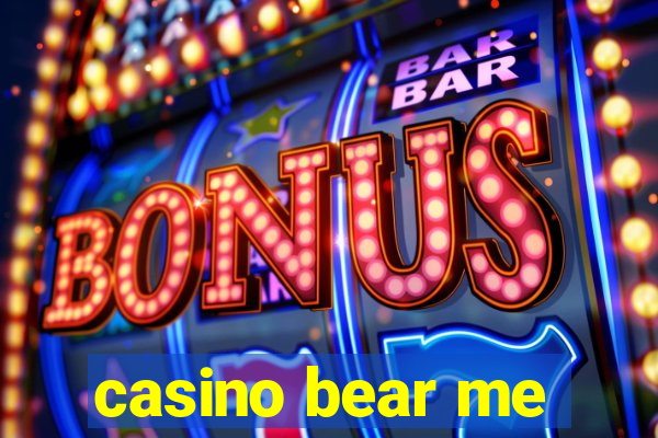 casino bear me