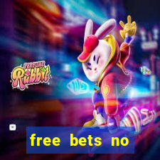 free bets no deposit required