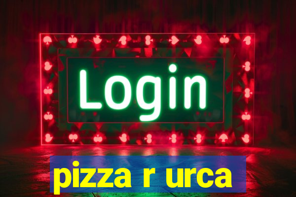 pizza r urca