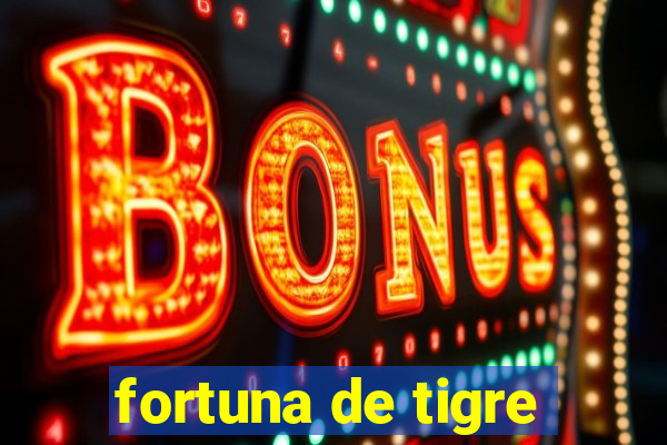 fortuna de tigre