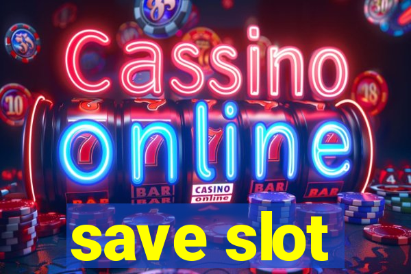 save slot