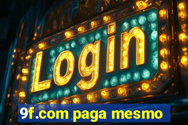 9f.com paga mesmo