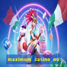 maximum casino no deposit bonus